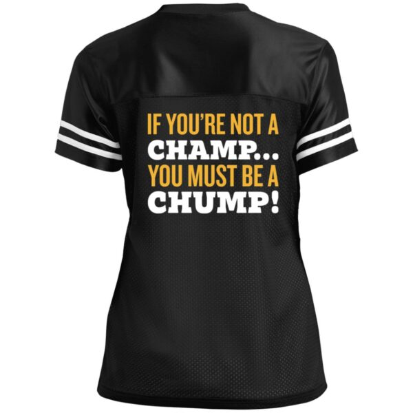 If You're Not A Champ - LST307 Ladies' Replica Jersey - Image 4