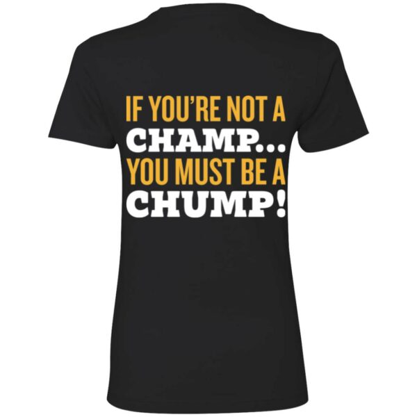 If You're Not A Champ - NL3900 Ladies' Boyfriend T-Shirt - Image 2