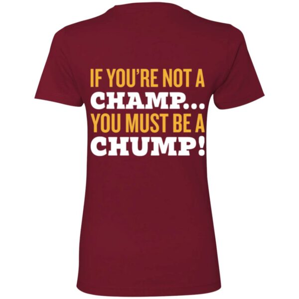 If You're Not A Champ - NL3900 Ladies' Boyfriend T-Shirt - Image 4