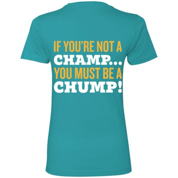 If You're Not A Champ - NL3900 Ladies' Boyfriend T-Shirt - Image 12