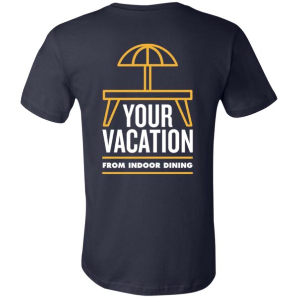 Vacation From Indoor Dining - 3001C Unisex Jersey Short-Sleeve T-Shirt - Image 10